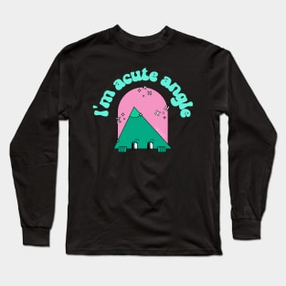 i'm acute angle Long Sleeve T-Shirt